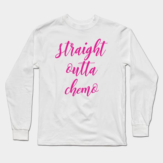 Straight Outta Chemo Long Sleeve T-Shirt by Litho